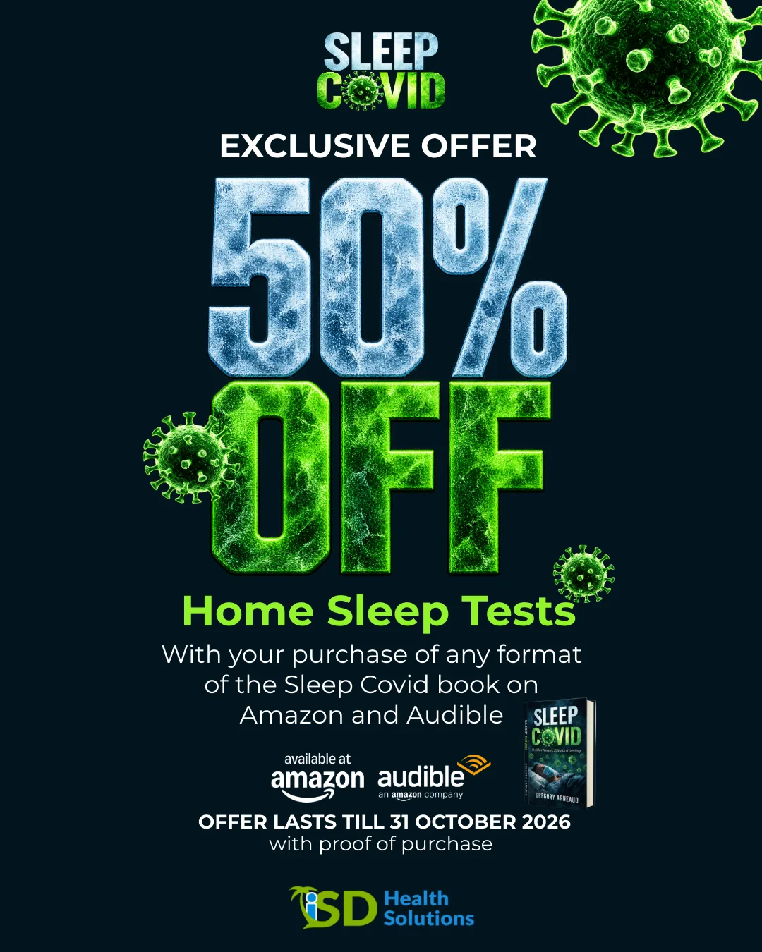 Exclusive offer: 50% off Home Sleep Tests with your purchase of any format of Sleep COVID on Amazon and Audible. Offer lasts till 31 October 2026 with proof of purchase. ISD Health Solutions.